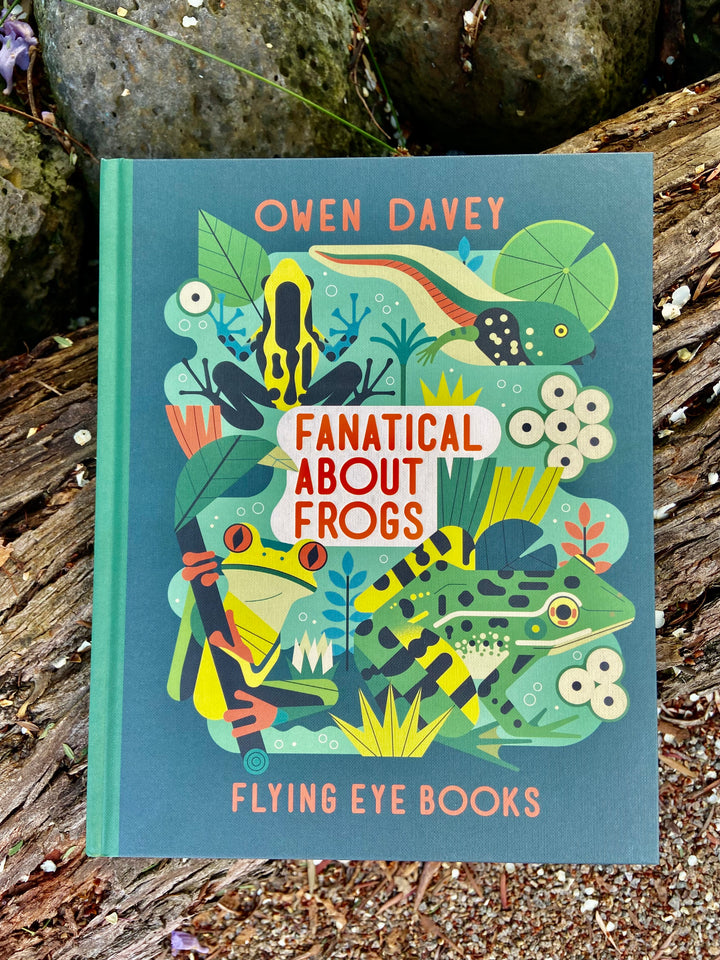 Fanatical About Frogs by Owen Davey